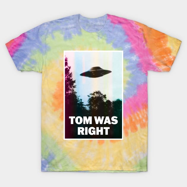 Tom Was Right T-Shirt by Cosmic Gumball - Dante